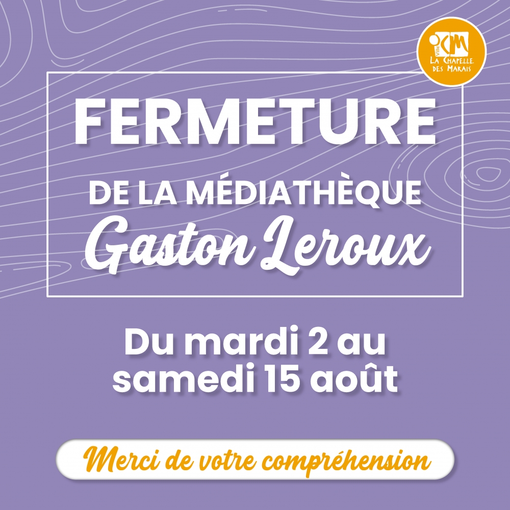 Fermeture estivale